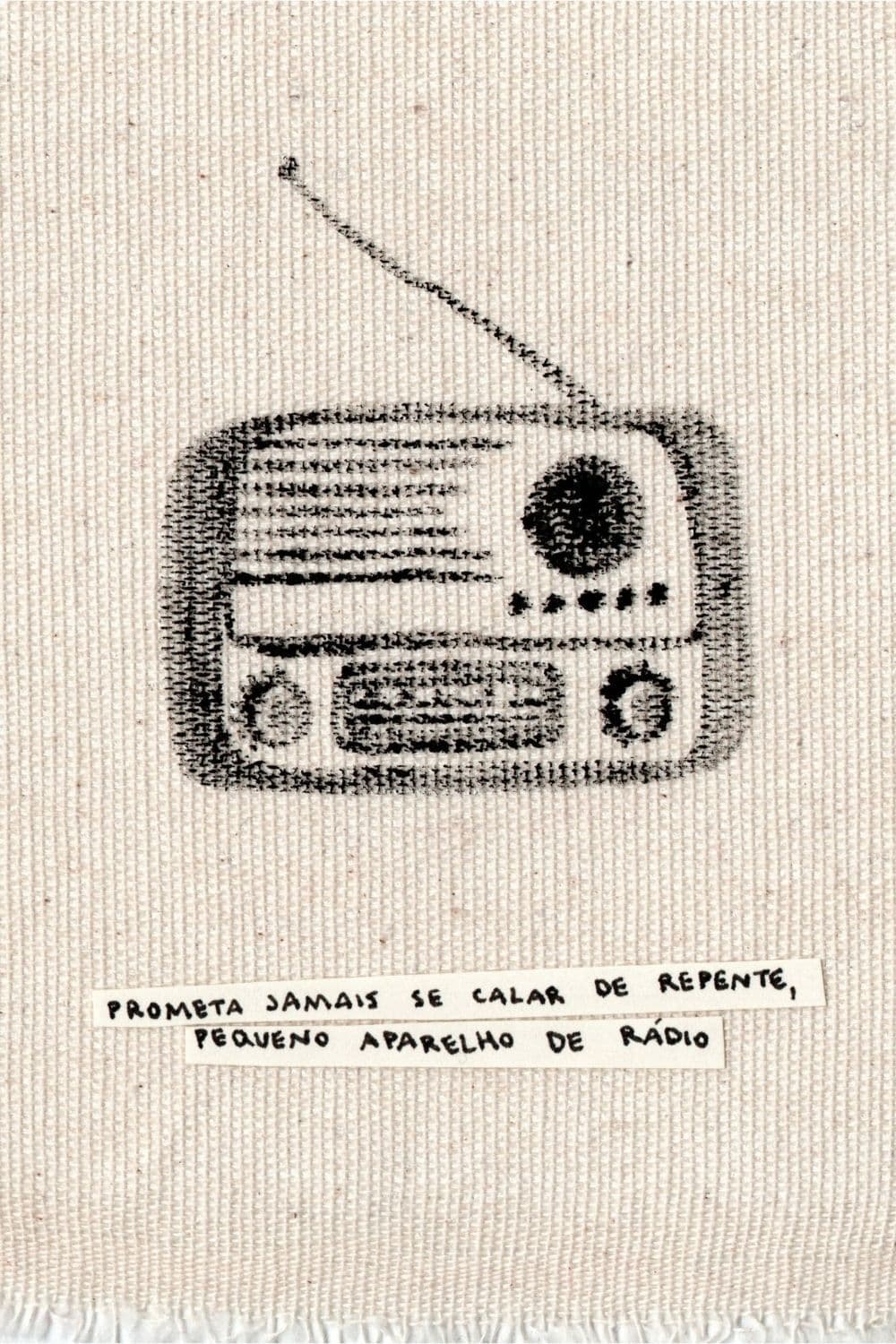 Prometa jamais se calar de repente, pequeno aparelho de rádio | Prometa jamais se calar de repente, pequeno aparelho de rádio