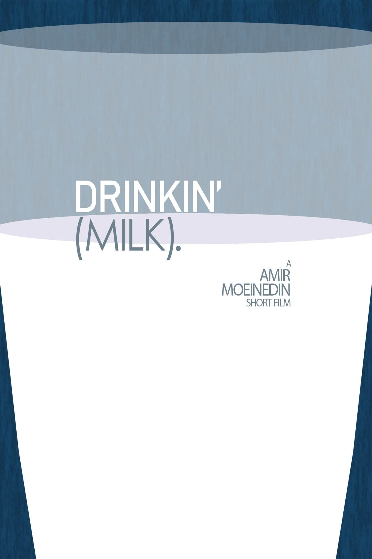 Drinkin' (Milk). | Drinkin' (Milk).