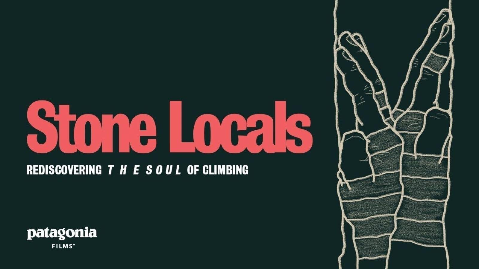 Stone Locals - Rediscovering the Soul of Climbing|Stone Locals - Rediscovering the Soul of Climbing