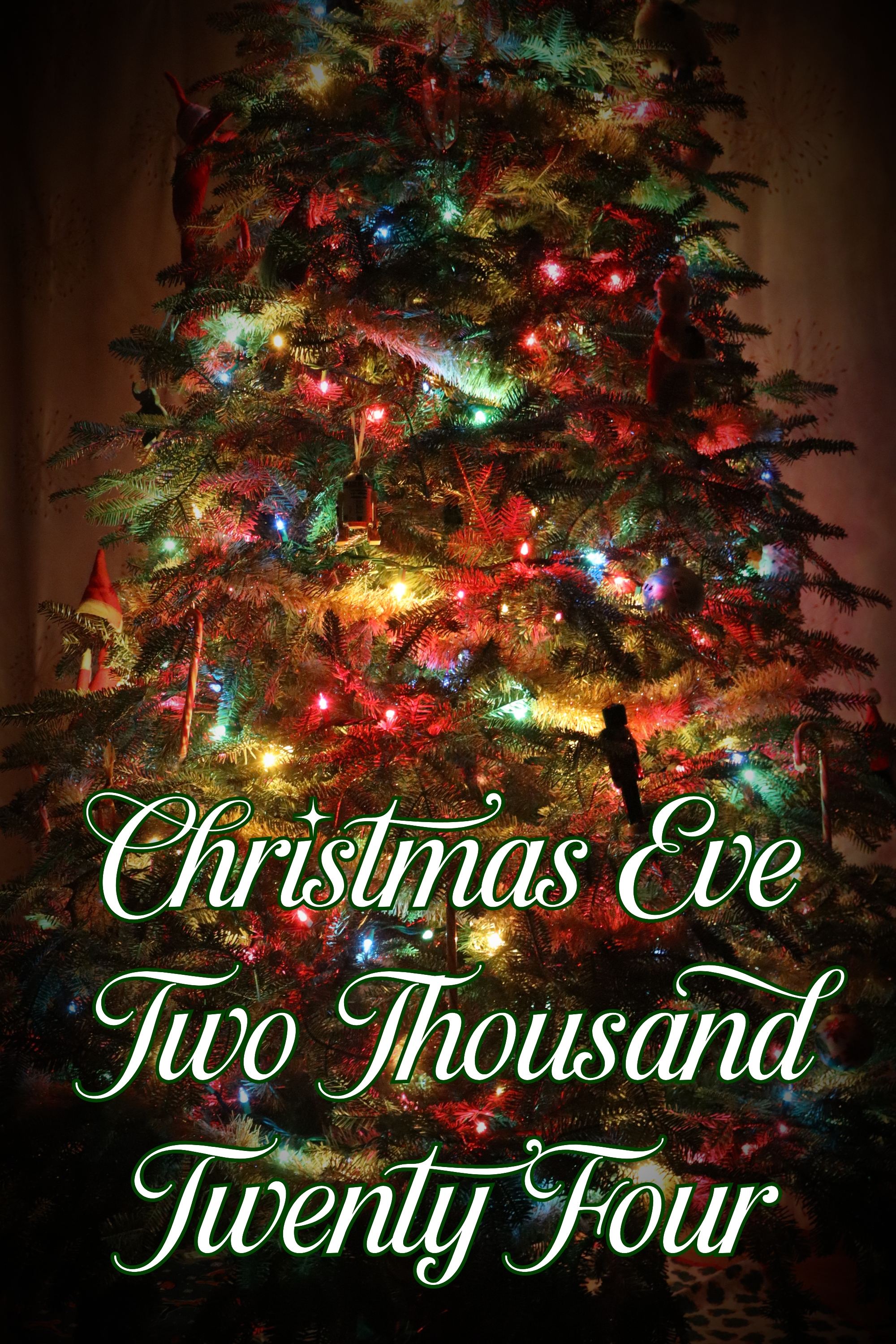 Christmas Eve Two Thousand Twenty Four | Christmas Eve Two Thousand Twenty Four