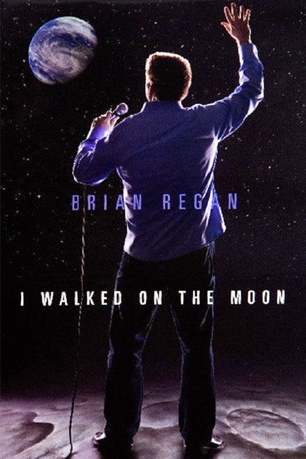 Brian Regan: I Walked on the Moon | Brian Regan: I Walked on the Moon