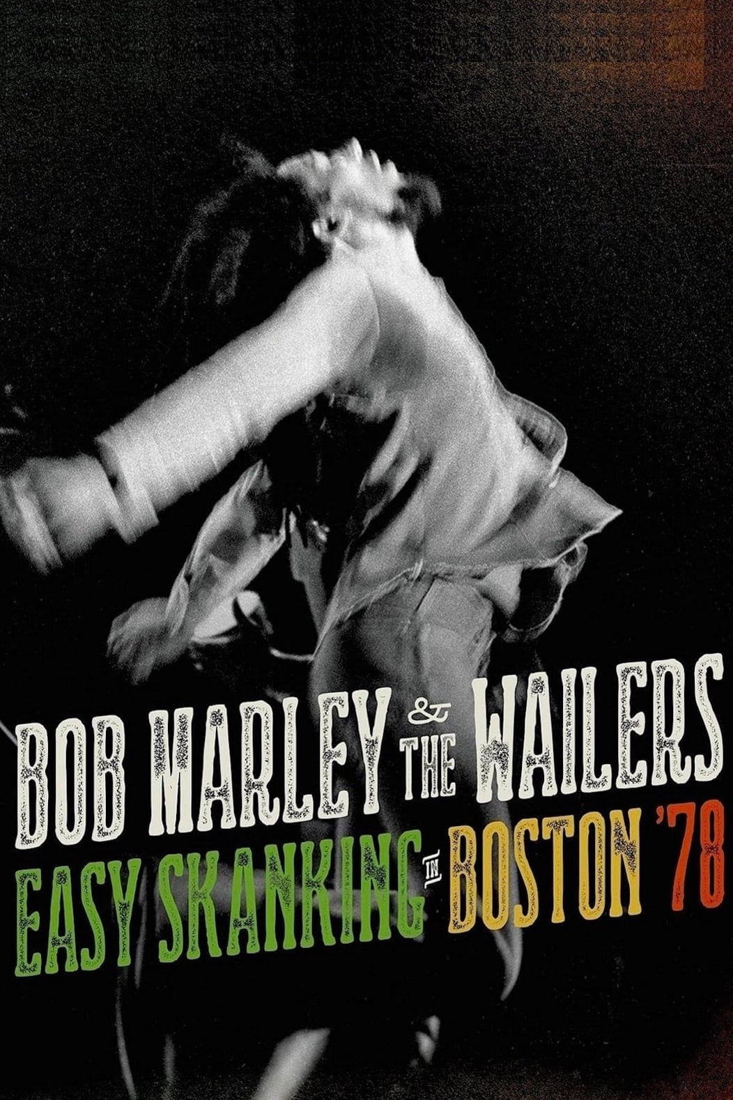 Bob Marley & the Wailers - Easy Skanking in Boston '78 | Bob Marley & the Wailers - Easy Skanking in Boston '78