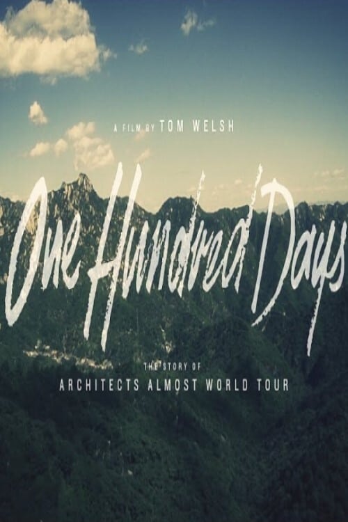 One Hundred Days: The Story of Architects Almost World Tour | One Hundred Days: The Story of Architects Almost World Tour