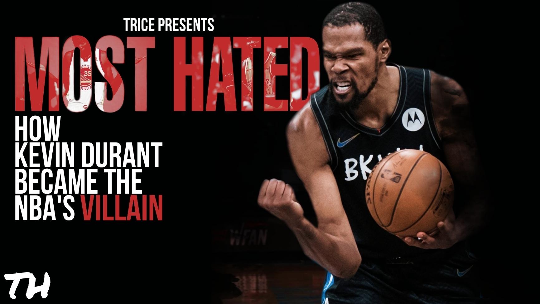 Most Hated: How Kevin Durant Became the NBA’s Villain|Most Hated: How Kevin Durant Became the NBA’s Villain