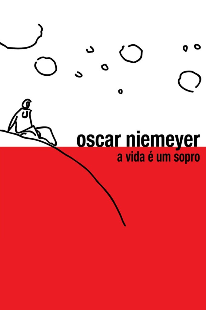Oscar Niemeyer: A Vida é Um Sopro | Oscar Niemeyer: A Vida é Um Sopro