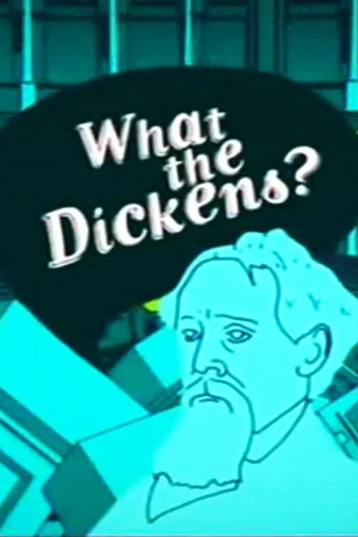 What the Dickens? | What the Dickens?