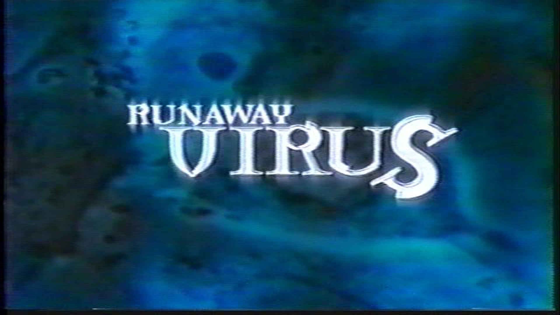 Runaway Virus|Runaway Virus