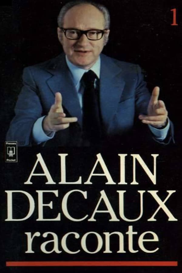 Alain Decaux raconte | Alain Decaux raconte