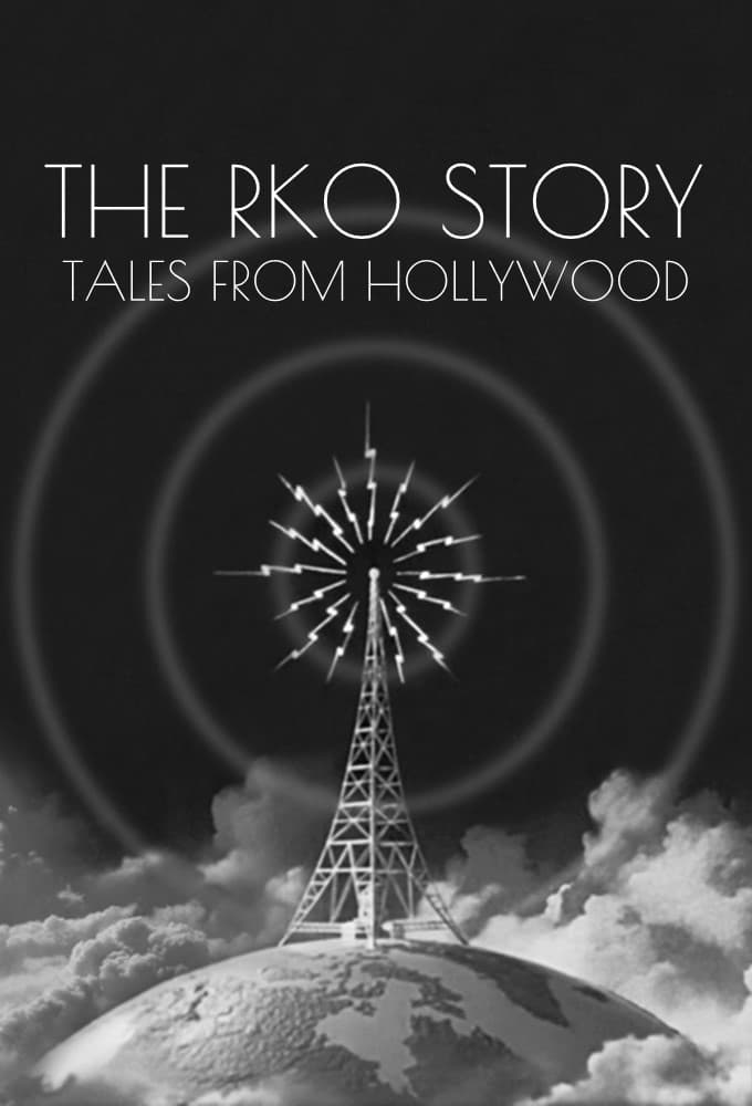 The RKO Story: Tales From Hollywood | The RKO Story: Tales From Hollywood