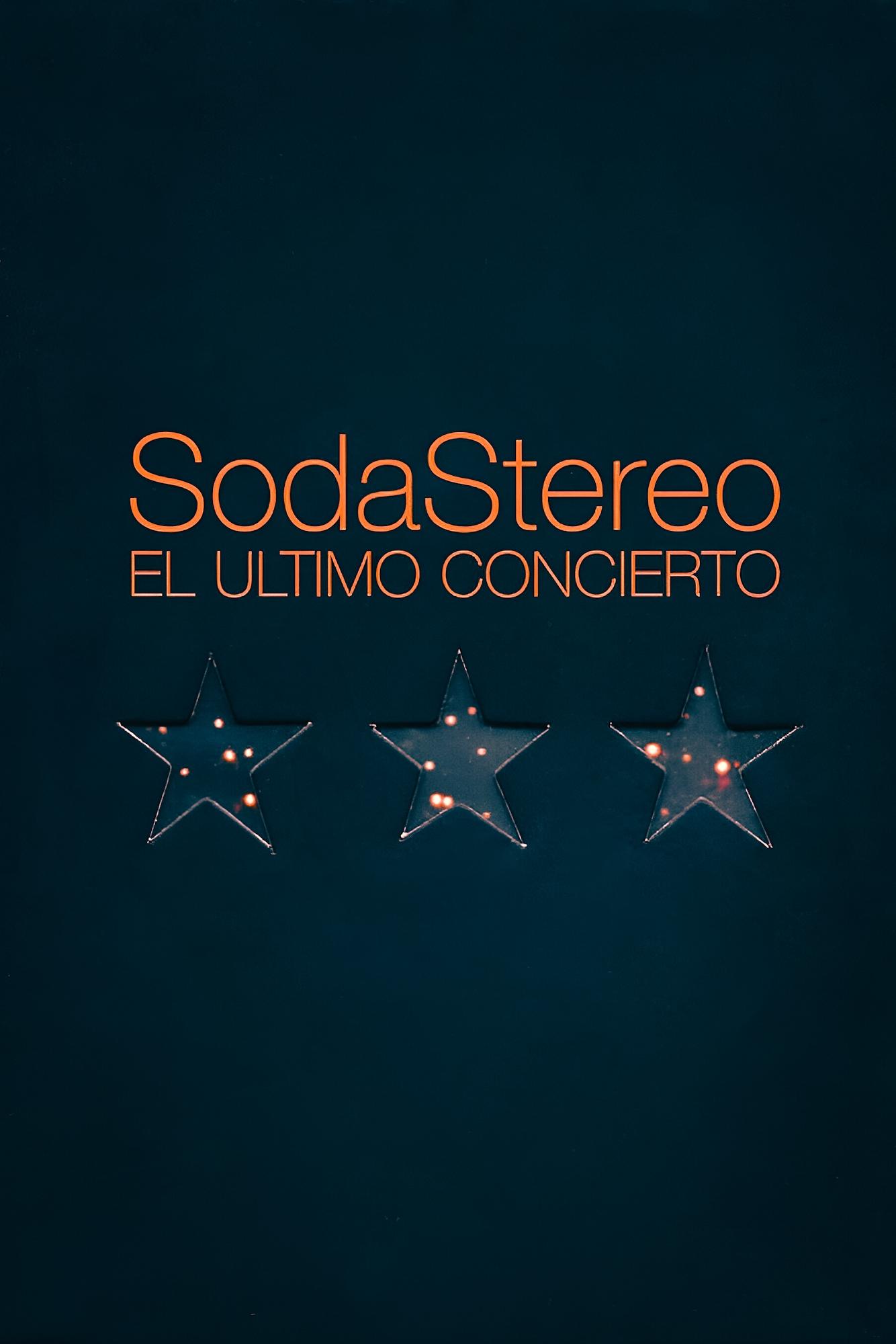 Soda Stereo: El Último Concierto | Soda Stereo: El Último Concierto