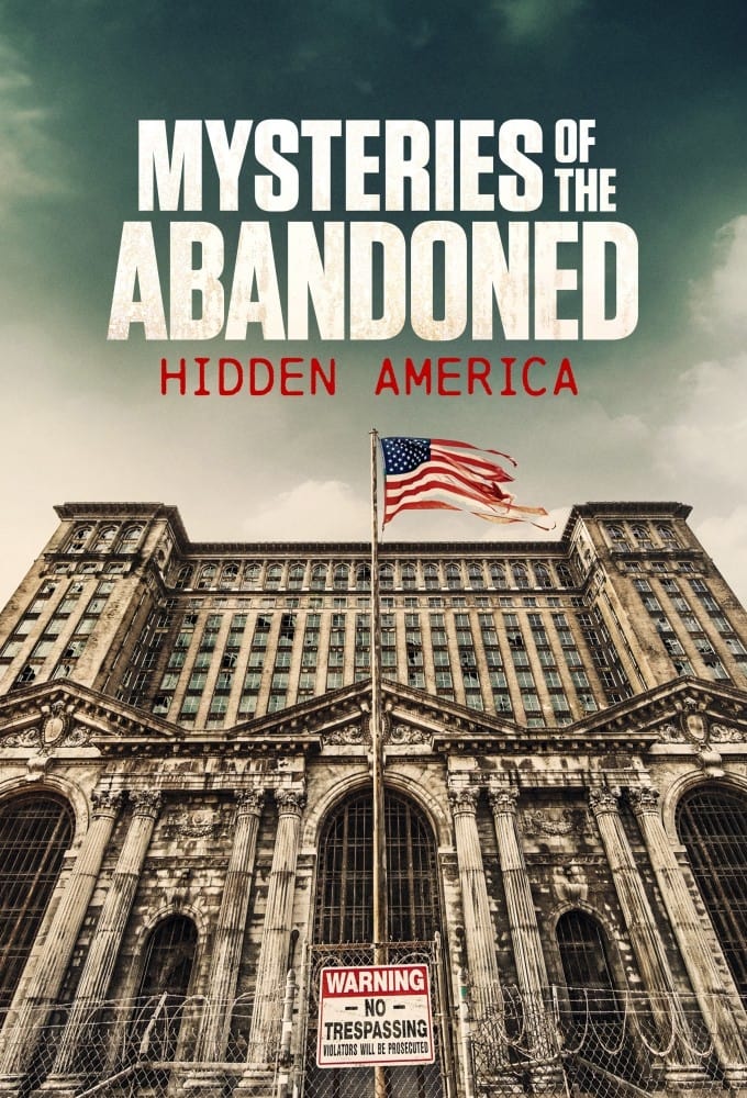 Mysteries of the Abandoned: Hidden America | Mysteries of the Abandoned: Hidden America