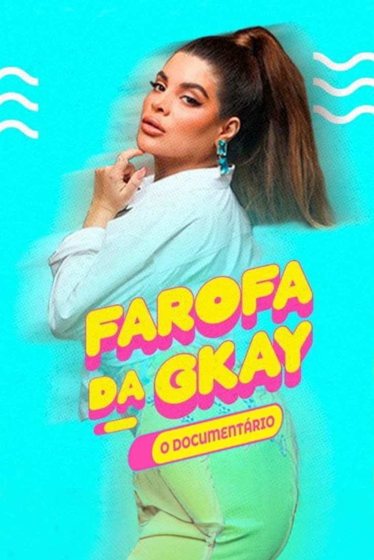 Farofa da GKAY – O Documentário | Farofa da GKAY – O Documentário