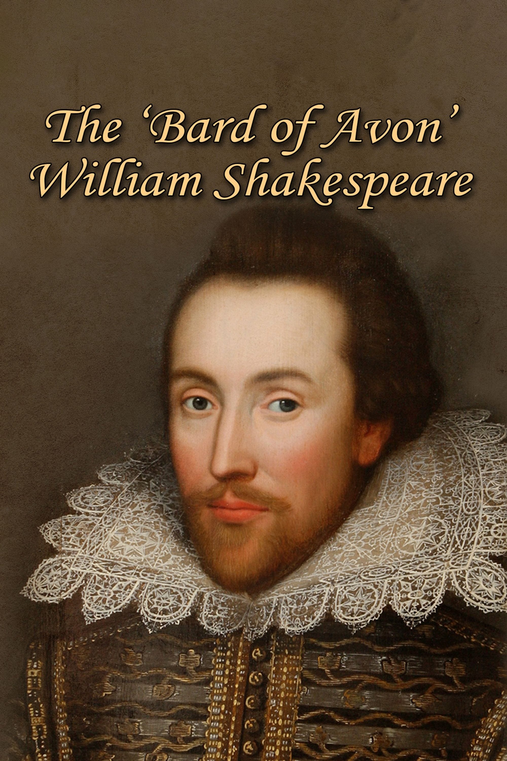 The 'Bard of Avon': William Shakespeare | The 'Bard of Avon': William Shakespeare