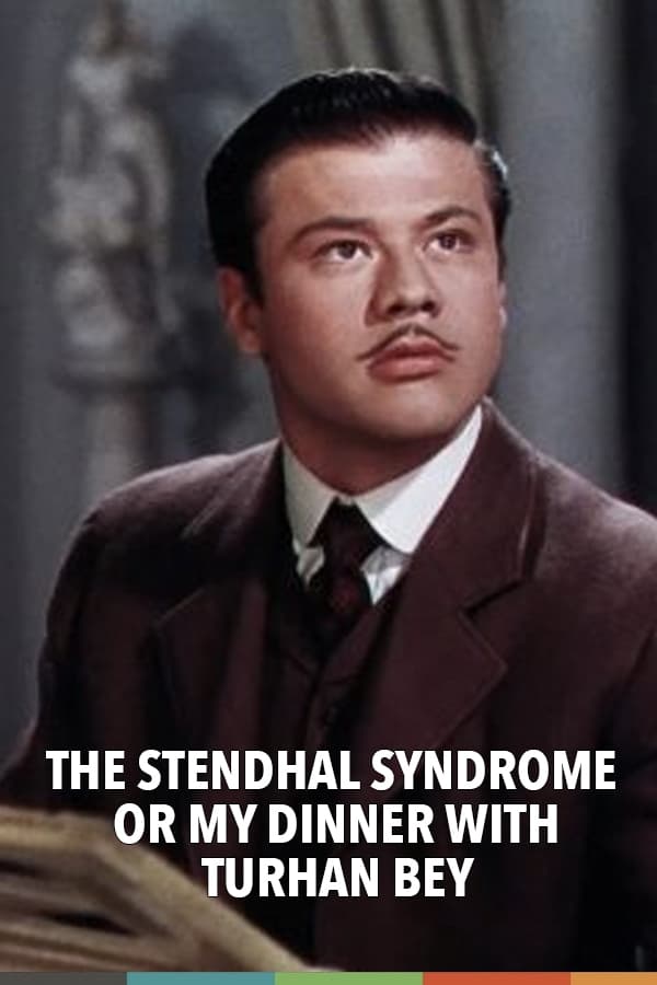 The Stendhal Syndrome or My Dinner with Turhan Bey | The Stendhal Syndrome or My Dinner with Turhan Bey