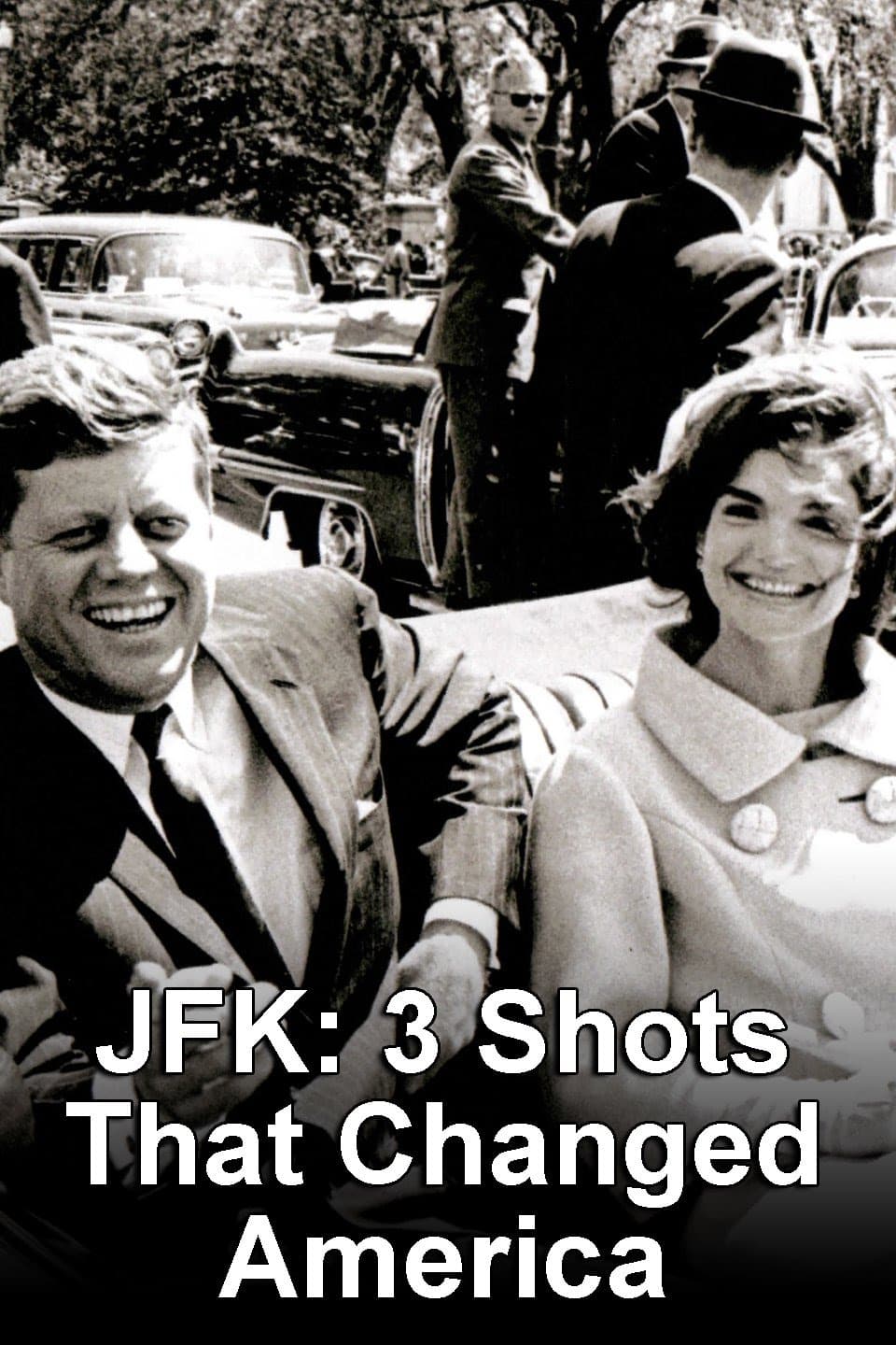 JFK: 3 Shots That Changed America | JFK: 3 Shots That Changed America