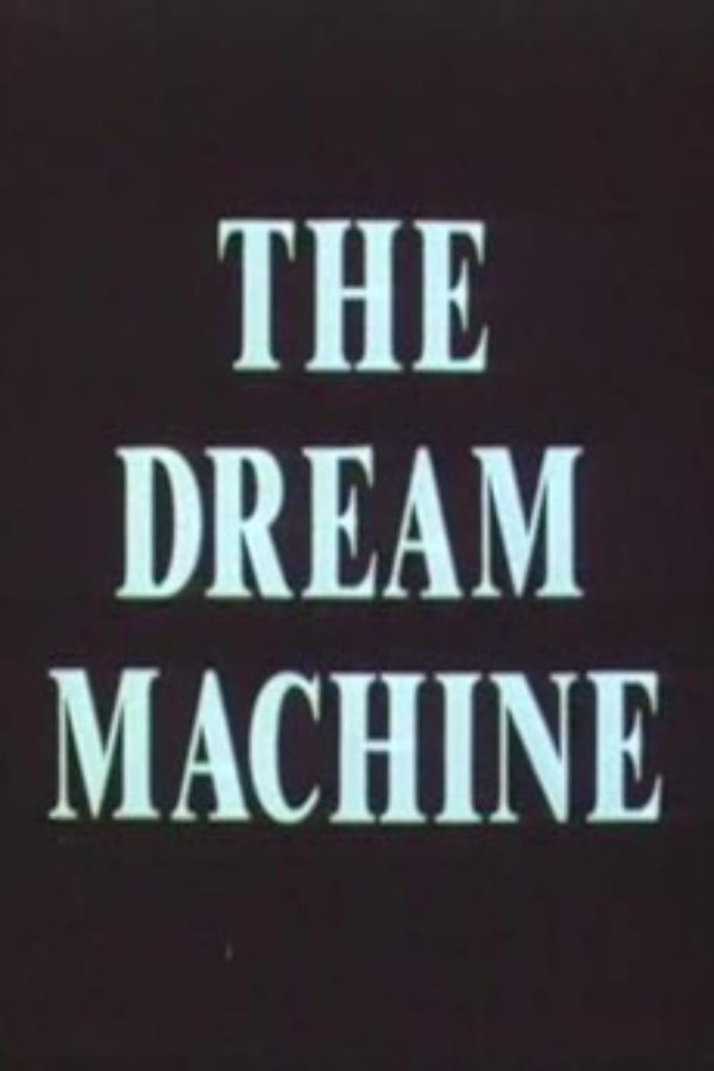 The Dream Machine | The Dream Machine