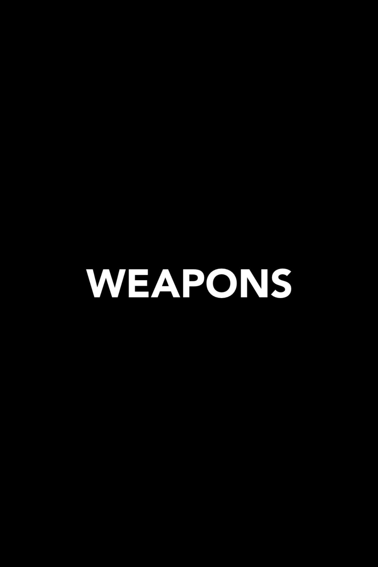 Weapons | Weapons