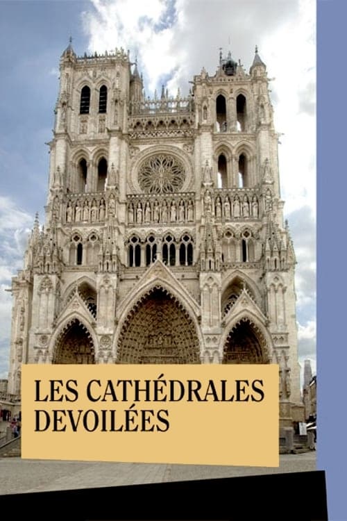 Les Cathédrales dévoilées | Les Cathédrales dévoilées