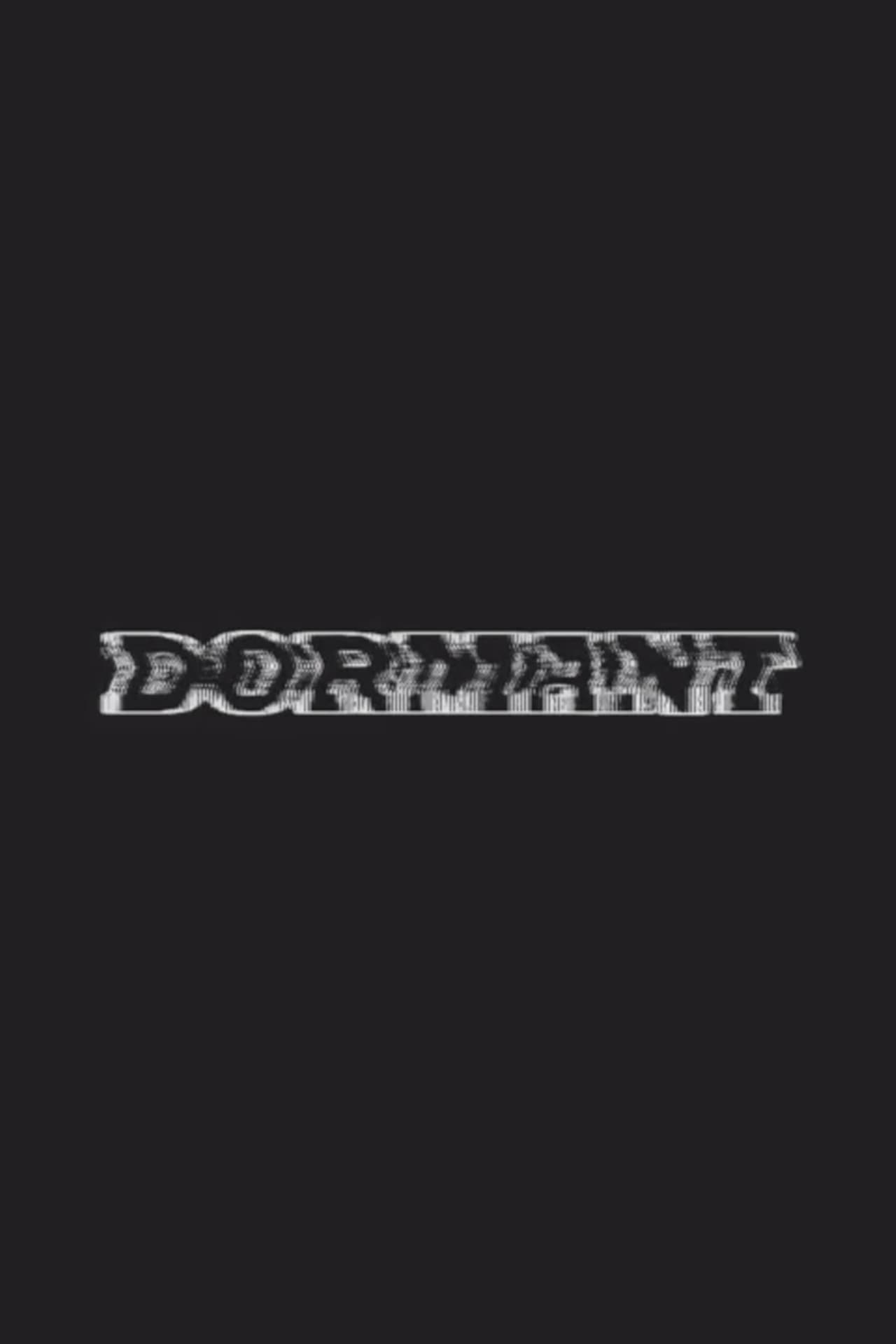 DORMANT | DORMANT