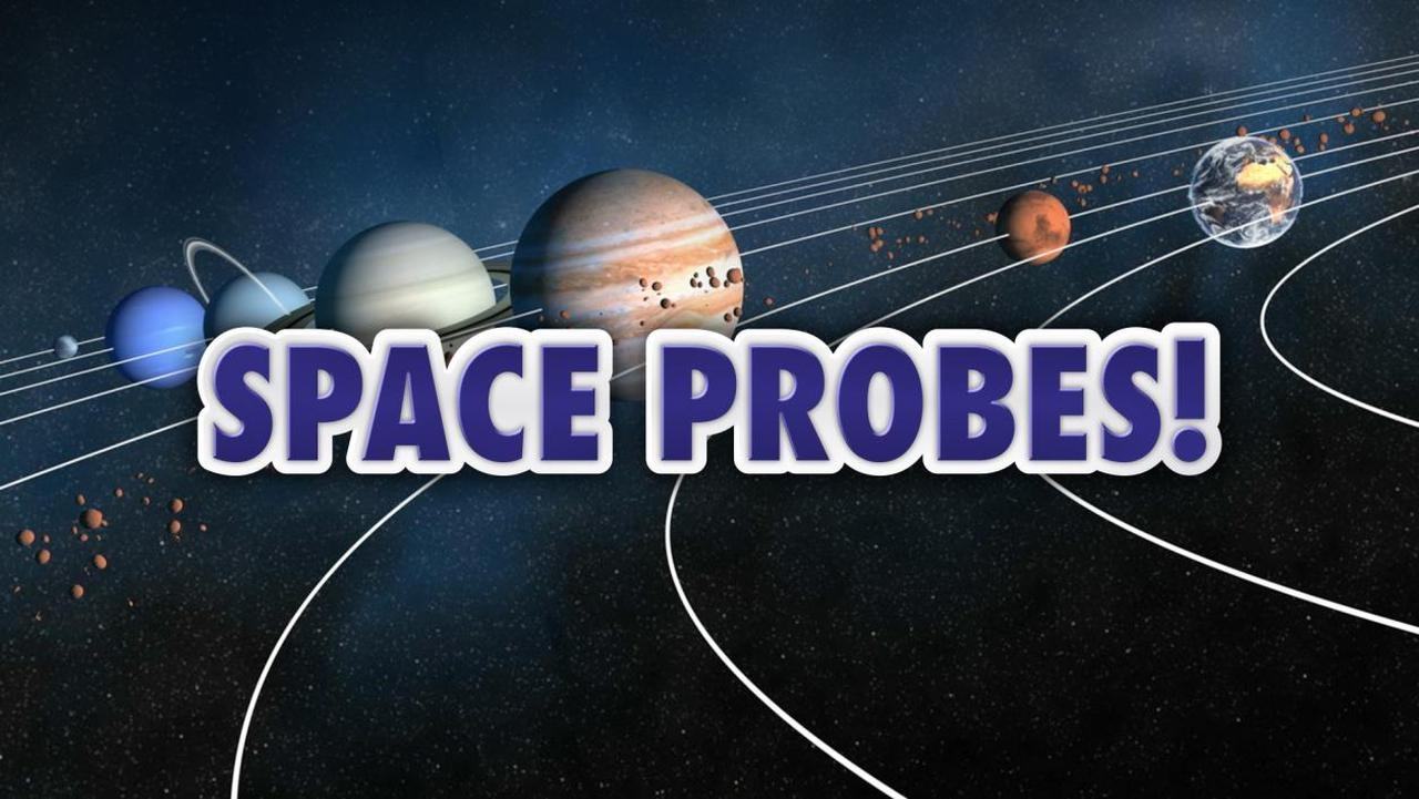 Space Probes!|Space Probes!