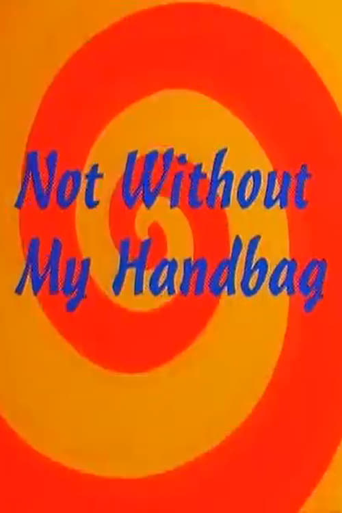 Not Without My Handbag | Not Without My Handbag