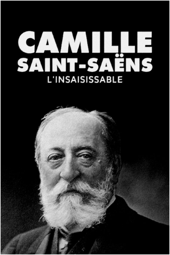 Saint-Saëns, l'insaisissable | Saint-Saëns, l'insaisissable
