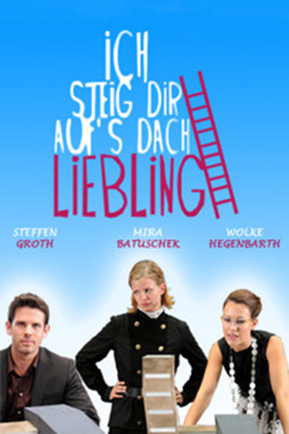 Ich steig dir aufs Dach, Liebling | Ich steig dir aufs Dach, Liebling