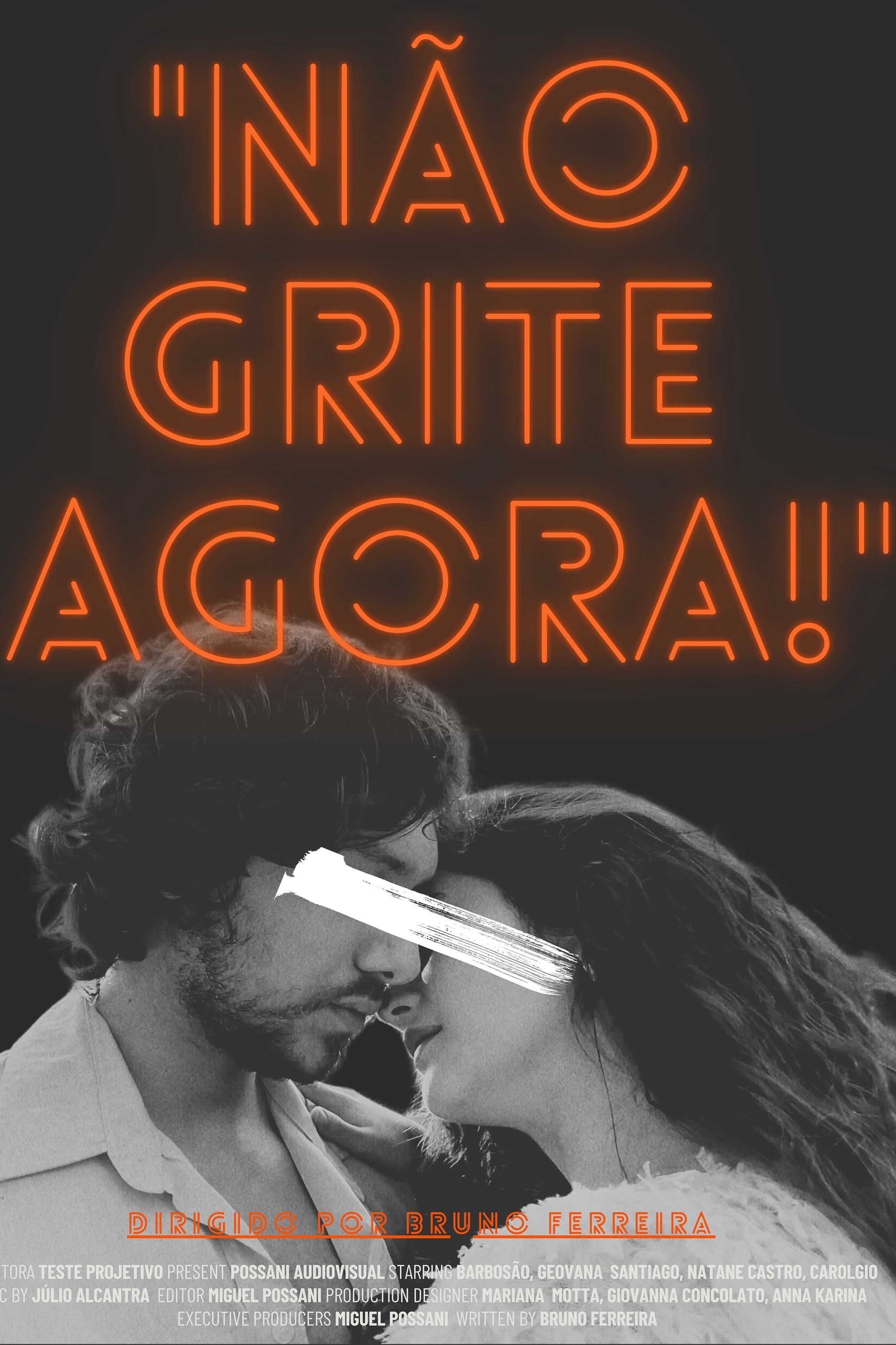 "Não Grite Agora!" | "Não Grite Agora!"