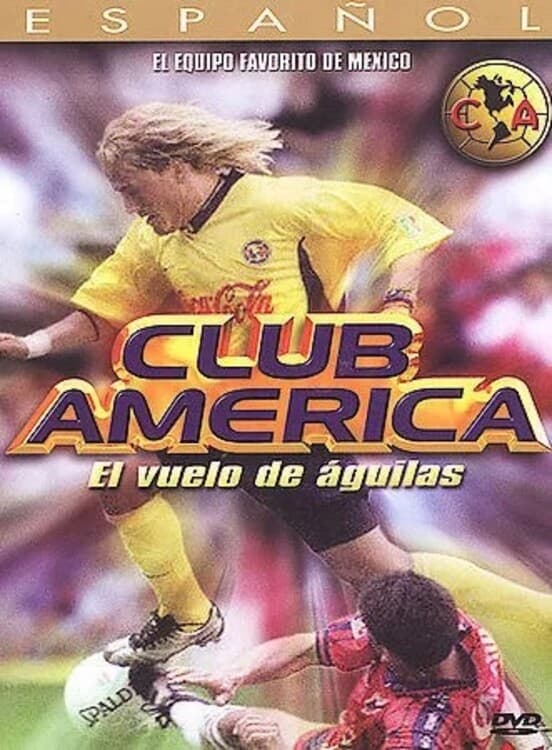 Club America: El Vuelo de Águilas