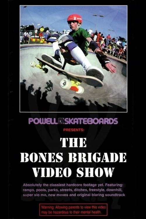 Powell Peralta: The Bones Brigade Video Show | Powell Peralta: The Bones Brigade Video Show