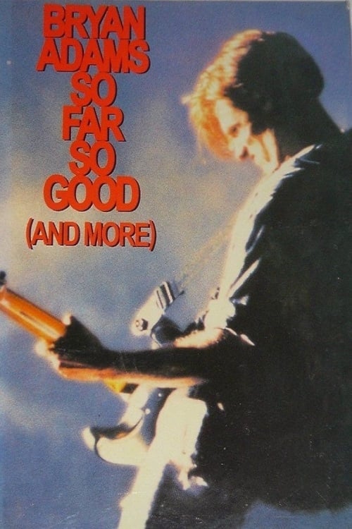 Bryan Adams: So Far So Good | Bryan Adams: So Far So Good