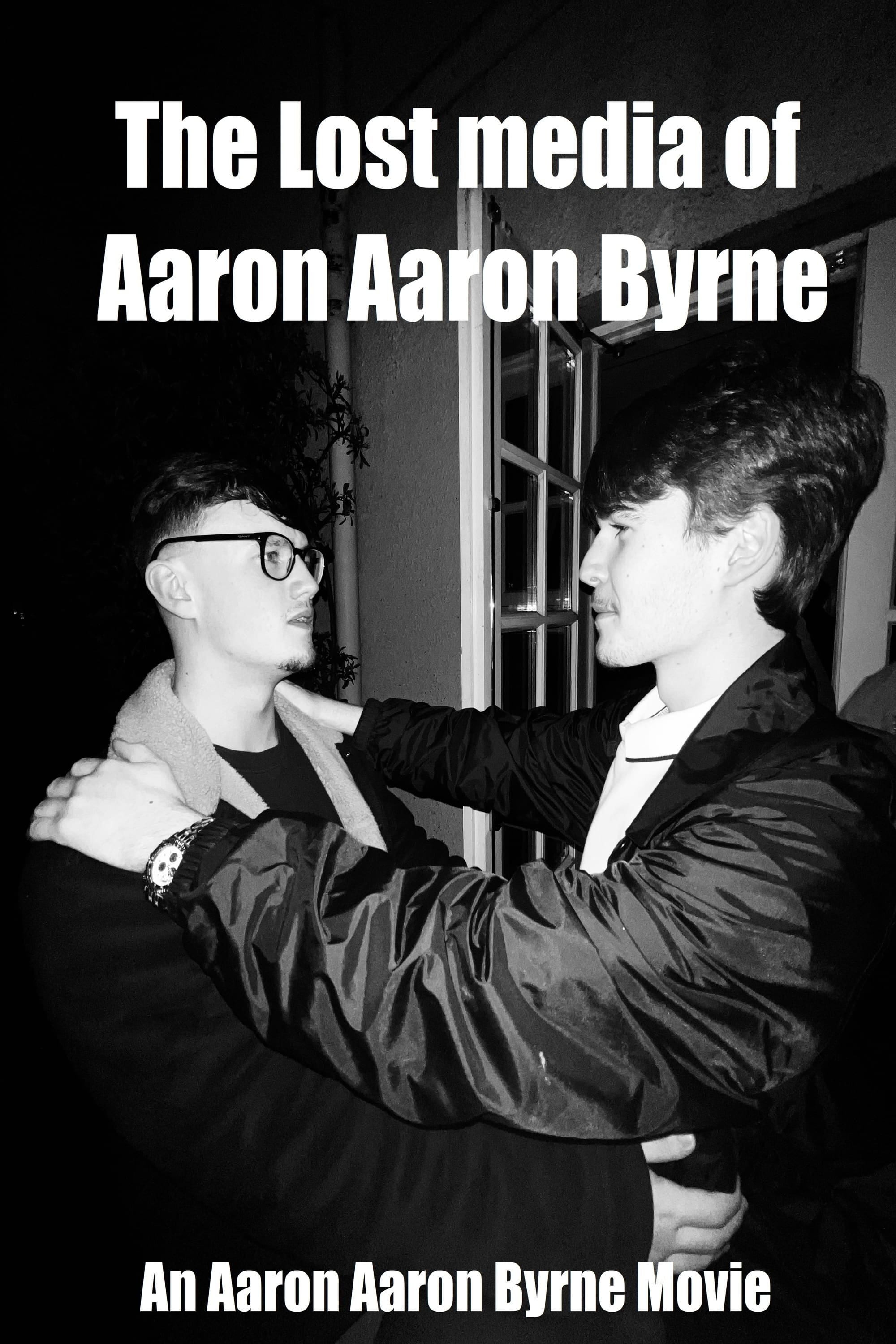 The Lost Media of Aaron Aaron Byrne | The Lost Media of Aaron Aaron Byrne