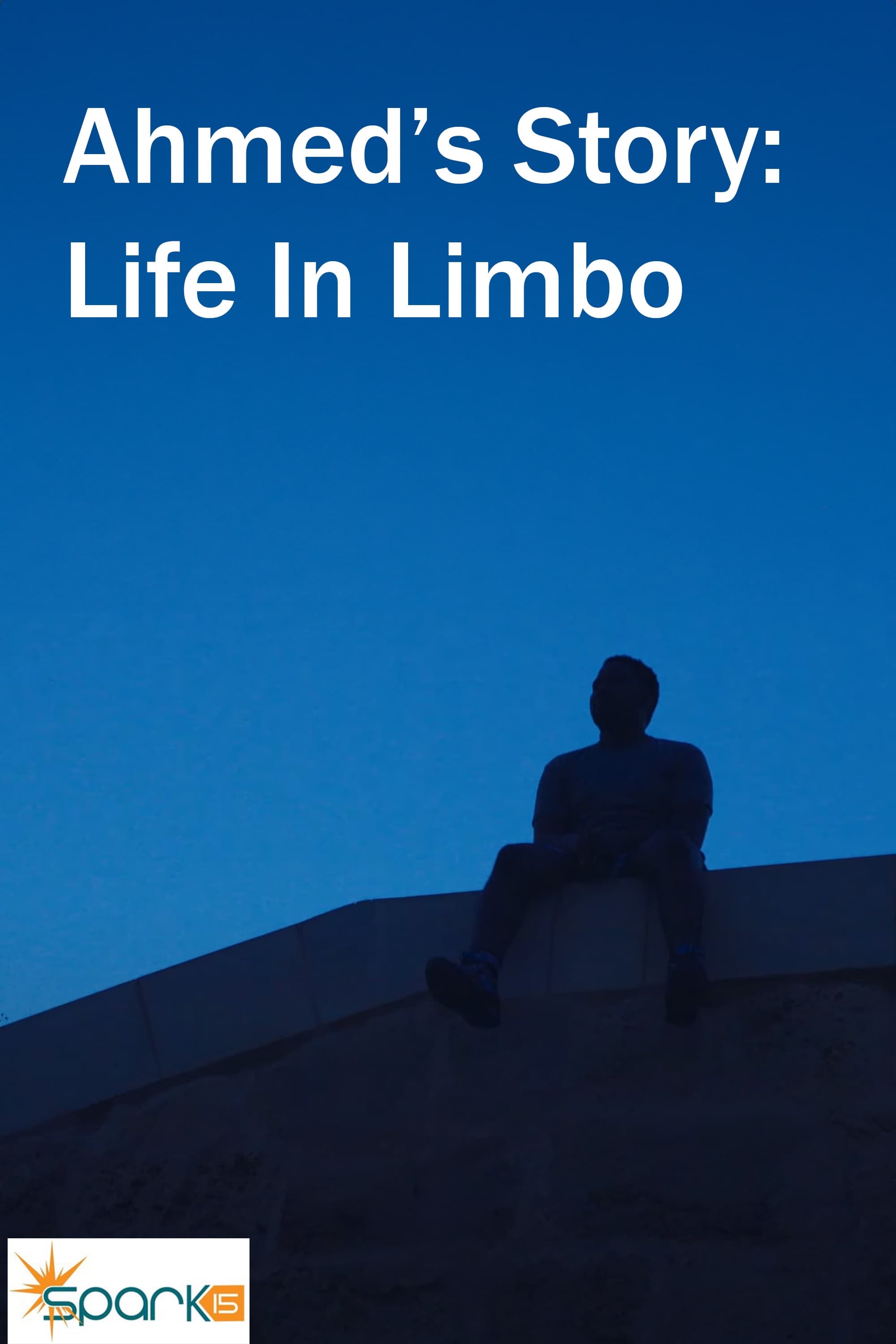 Ahmed's Story: Life in Limbo | Ahmed's Story: Life in Limbo