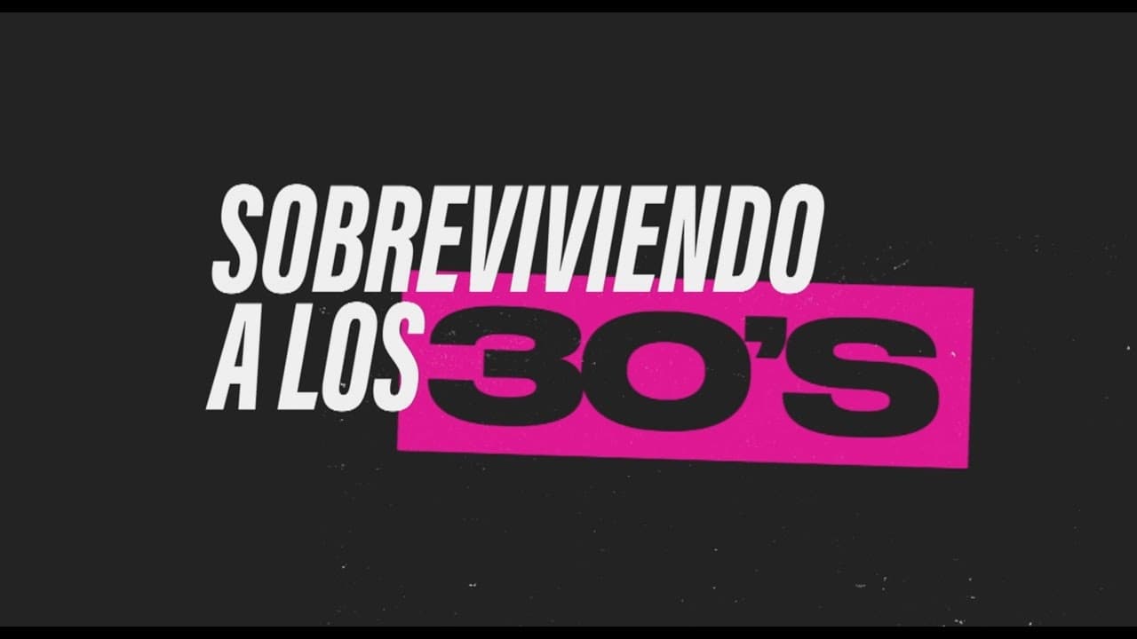 Sobreviviendo a los 30s|Sobreviviendo a los 30s