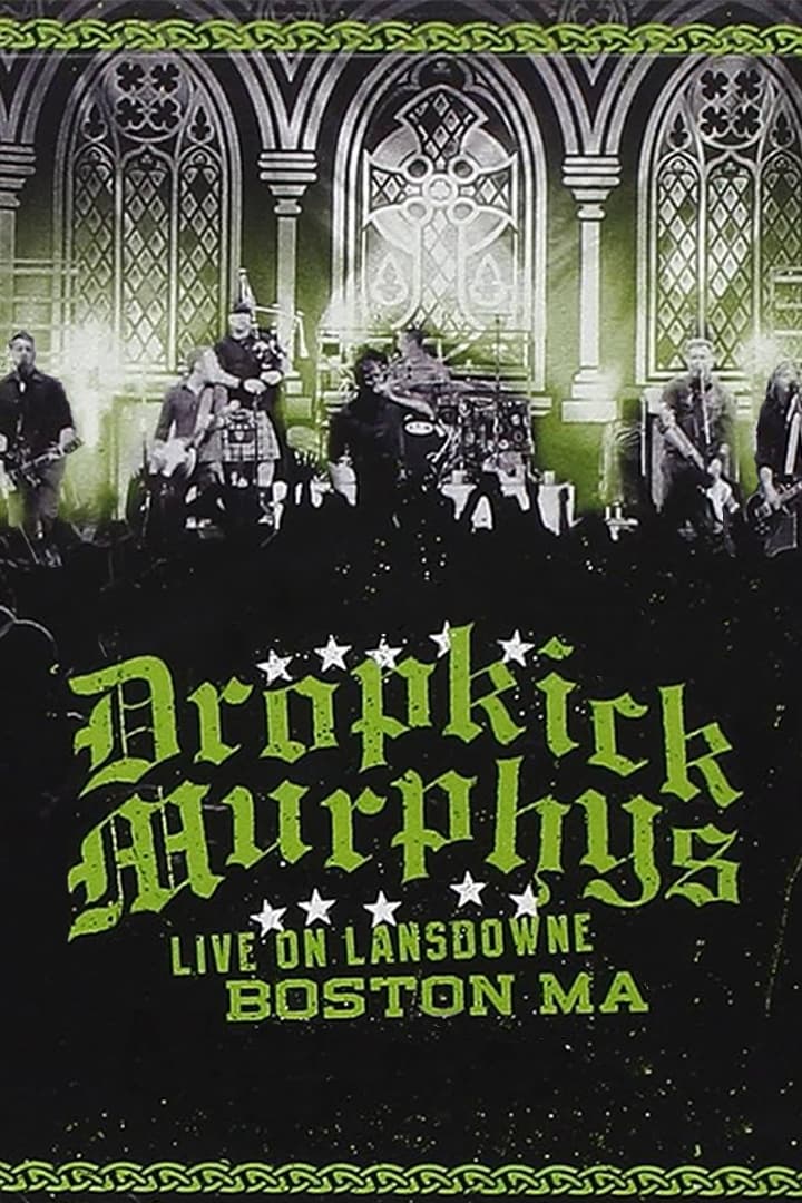 Dropkick Murphys: Live on Lansdowne | Dropkick Murphys: Live on Lansdowne