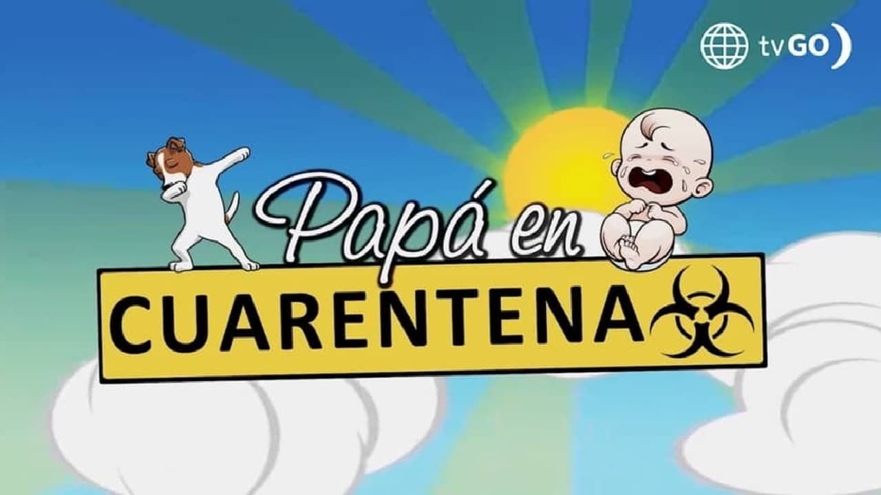 Papá en Cuarentena|Papá en Cuarentena