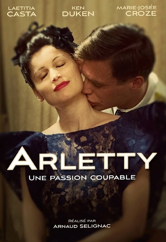 Arletty, une passion coupable | Arletty, une passion coupable