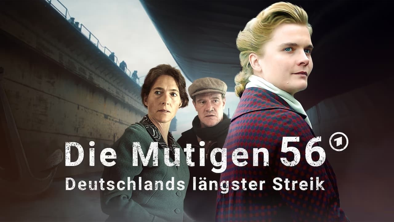 Die Mutigen 56 - Deutschlands längster Streik|Die Mutigen 56 - Deutschlands längster Streik