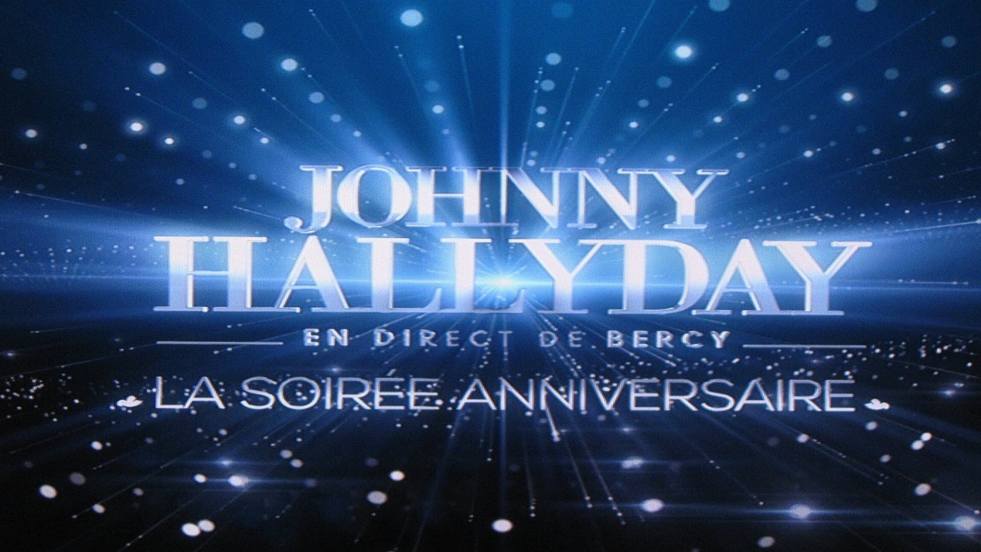 Johnny Hallyday en direct de Bercy, La Soirée Anniversaire|Johnny Hallyday en direct de Bercy, La Soirée Anniversaire