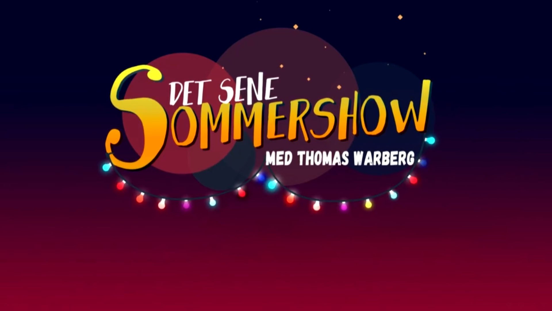 Det sene sommershow|Det sene sommershow