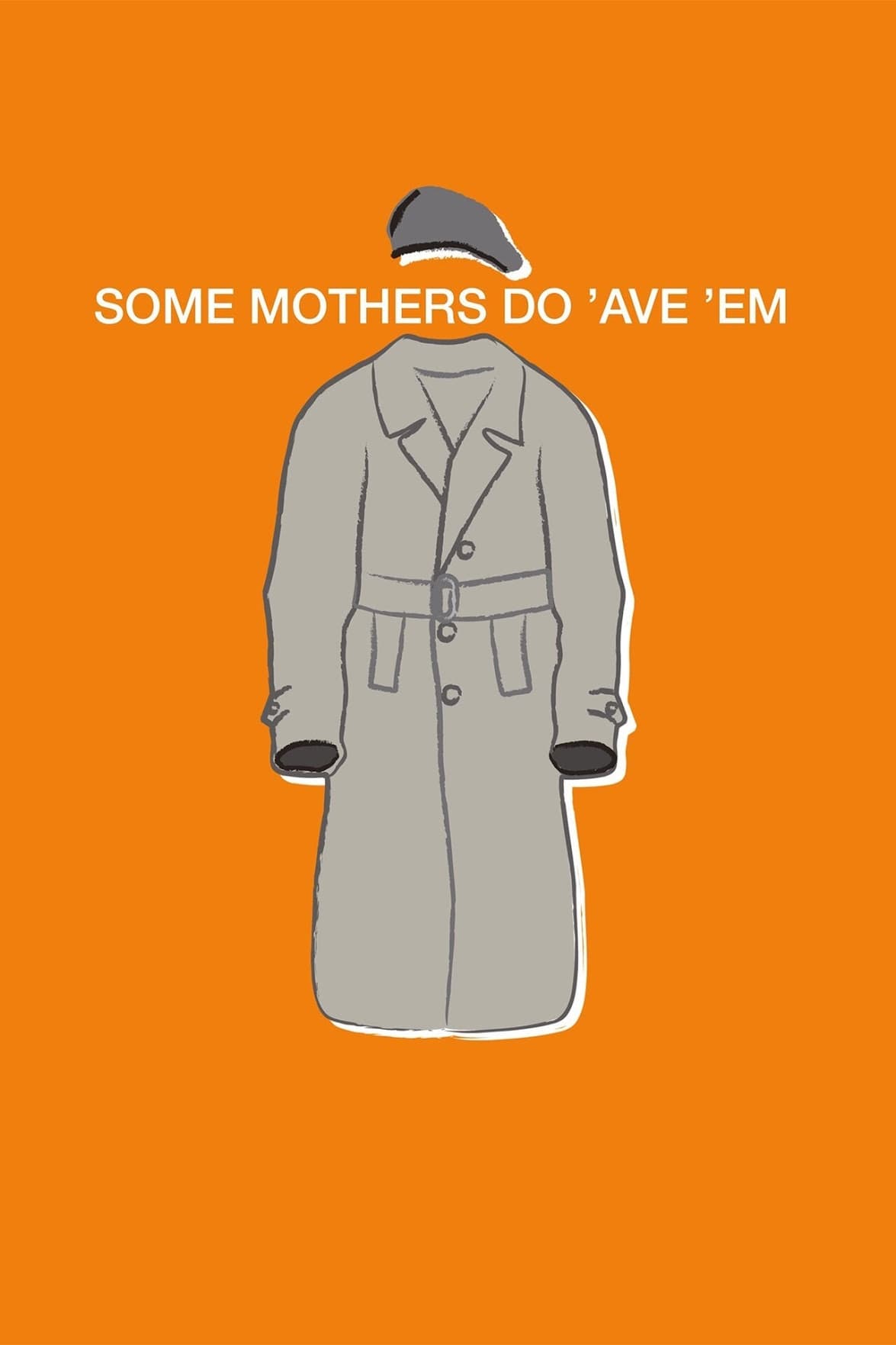 Some Mothers Do 'Ave 'Em | Some Mothers Do 'Ave 'Em