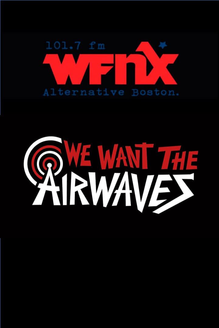 We Want The Airwaves: The WFNX Story