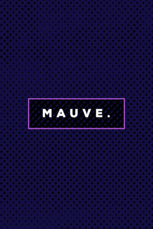 MAUVE. | MAUVE.