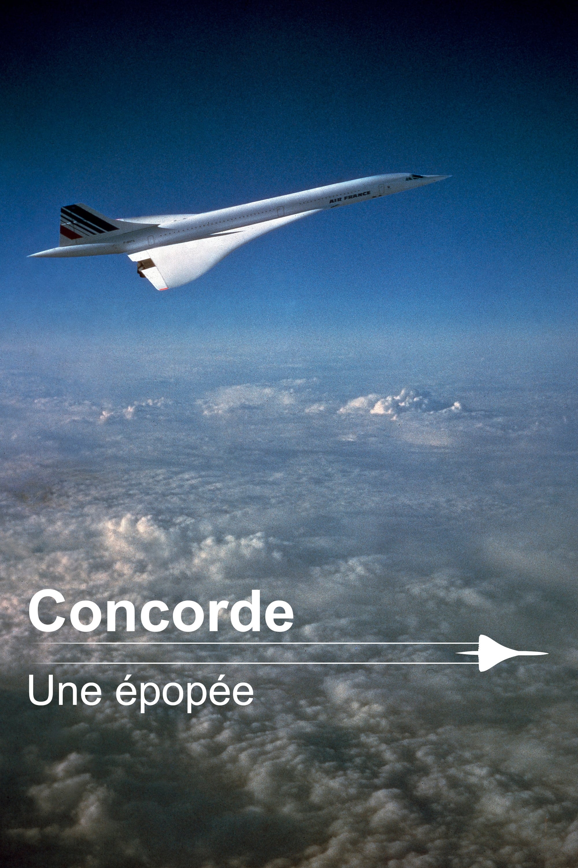 Concorde, une épopée | Concorde, une épopée