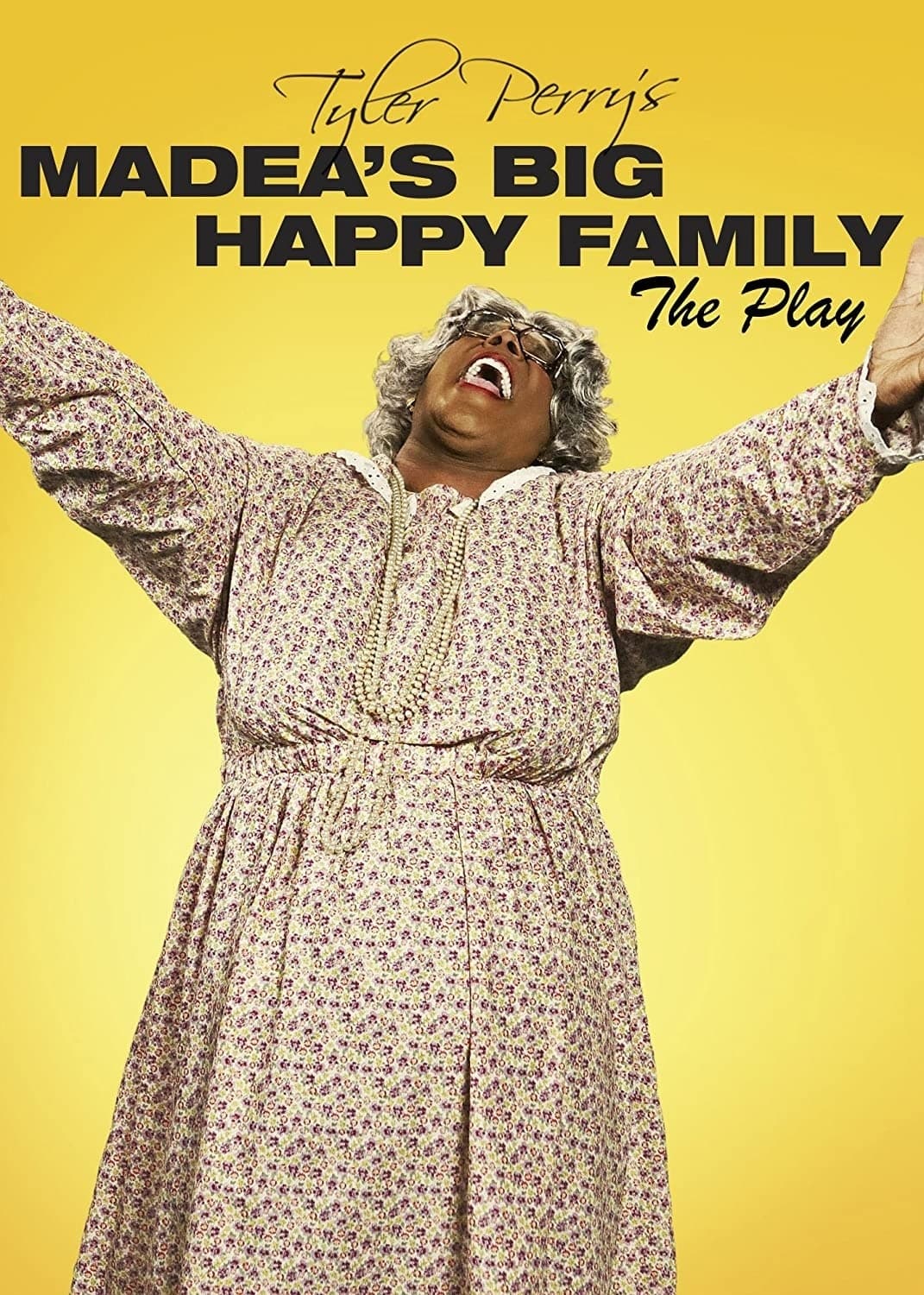 Tyler Perry's Madea's Big Happy Family - The Play | Tyler Perry's Madea's Big Happy Family - The Play