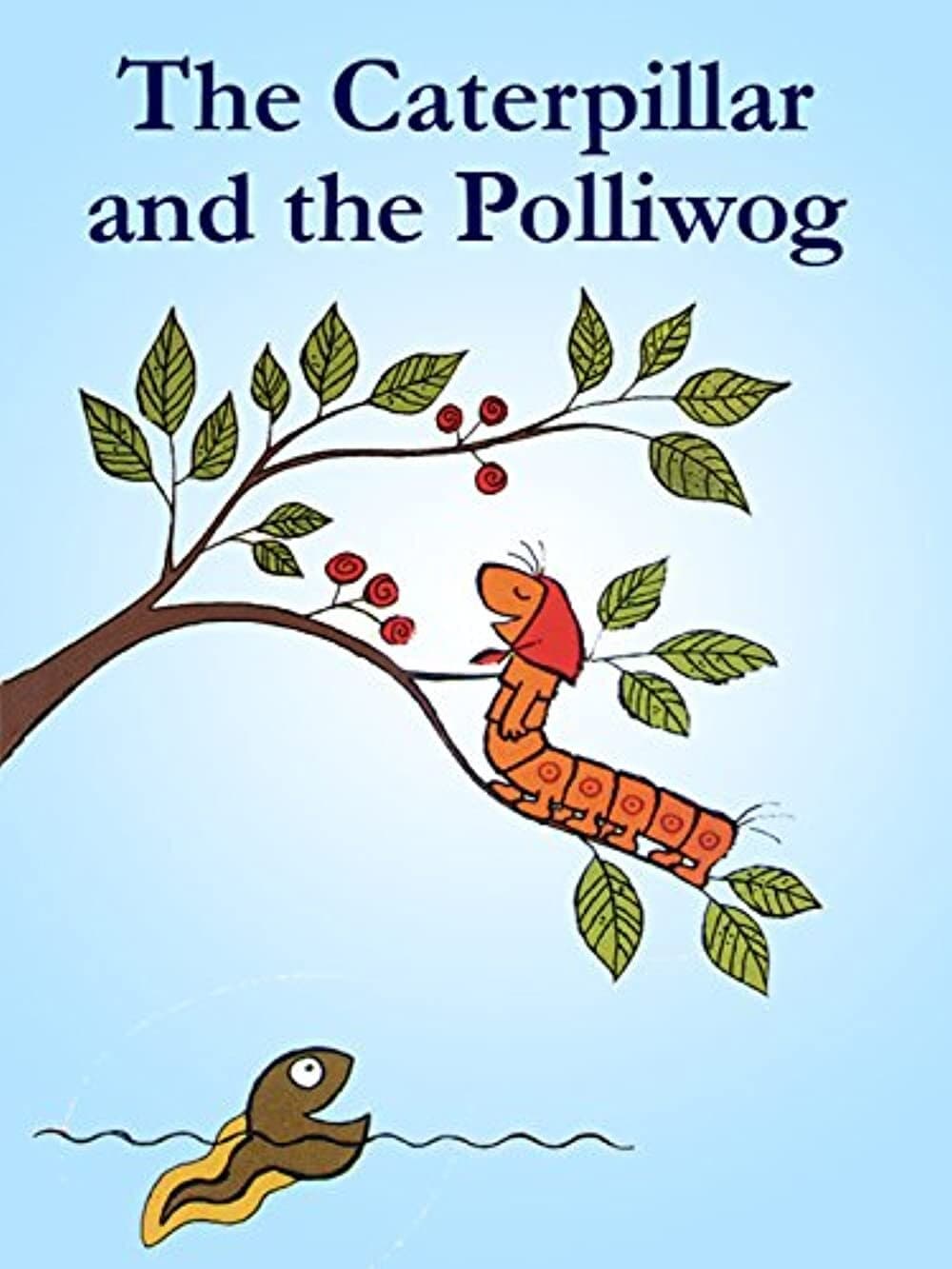 The Caterpillar and the Polliwog | The Caterpillar and the Polliwog