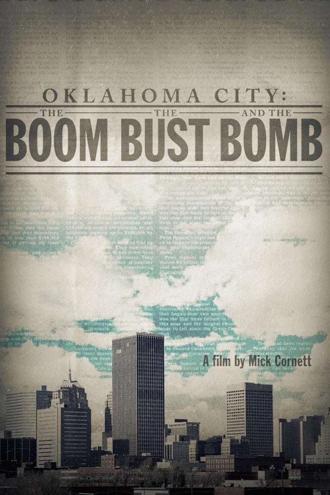 Oklahoma City: The Boom, the Bust and the Bomb | Oklahoma City: The Boom, the Bust and the Bomb