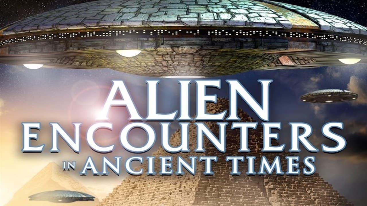 Alien Encounters in Ancient Times|Alien Encounters in Ancient Times