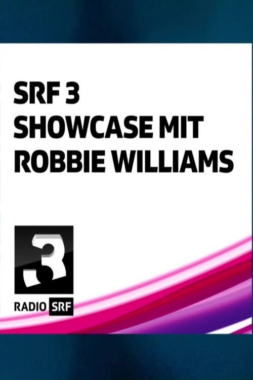 Robbie Williams - SRF 3 Showcase | Robbie Williams - SRF 3 Showcase