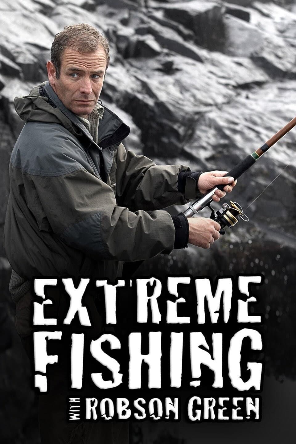 Extreme Fishing With Robson Green | Extreme Fishing With Robson Green